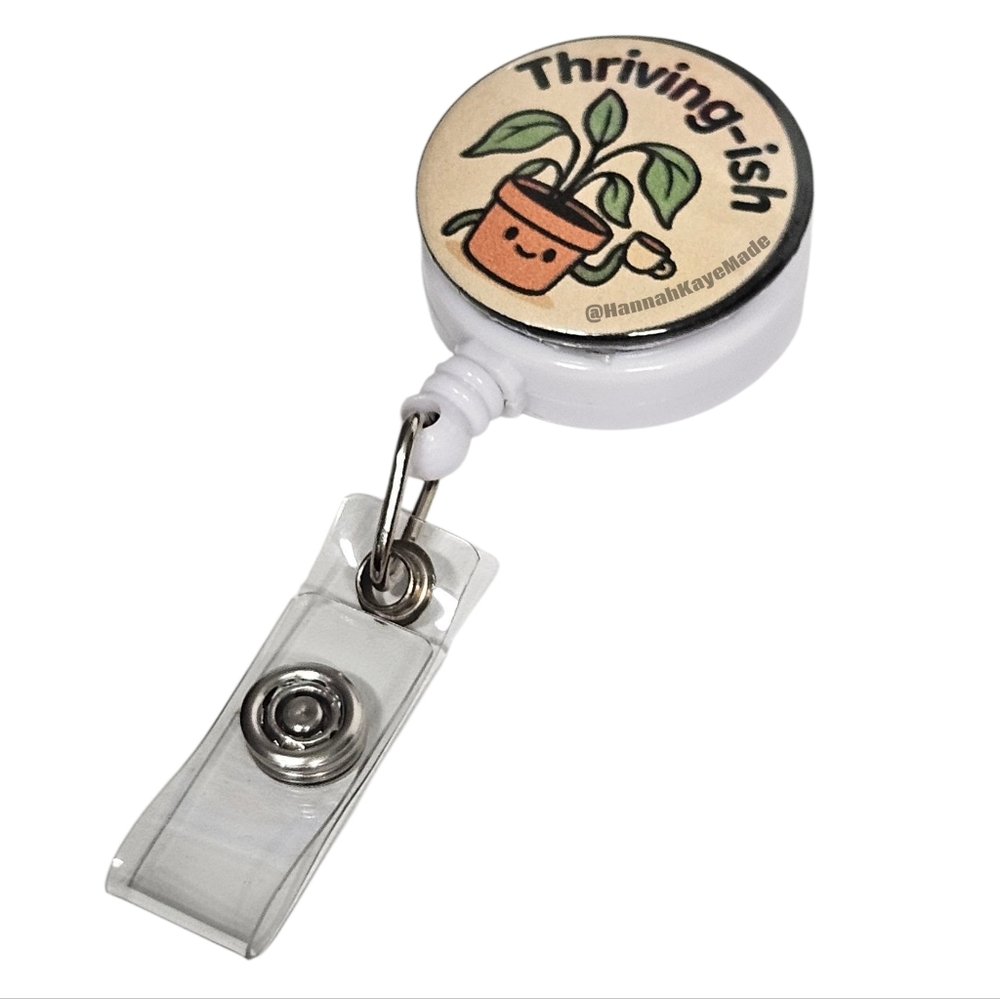 Handmade Badge Reel – “Thriving-ish” Plant Humor Design